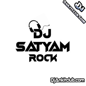 Saket Hota Raja Ji (Slow Club Dance Mix) Dj Satyam Rock